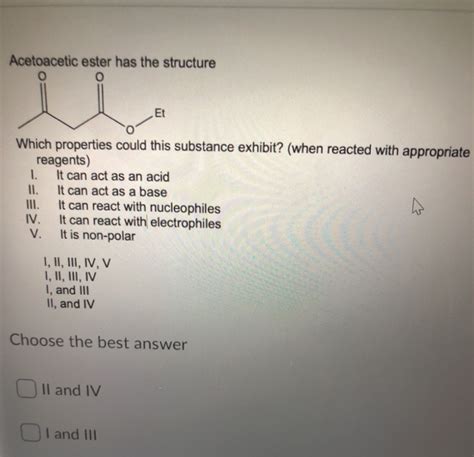 Solved Acetoacetic Ester Has The Structure Which Properties Chegg