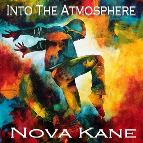 Into The Atmosphere Nova Kane