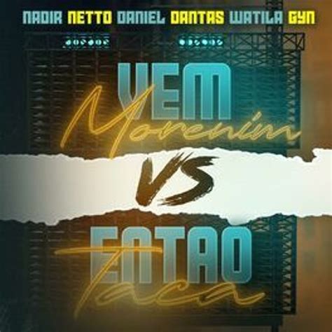 Stream Vem Morenim Vs Ent O Taca Eletrofunk Nadir Netto Dj Daniel