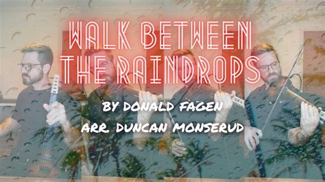 Walk Between The Raindrops By Donald Fagen String Quartet Cover