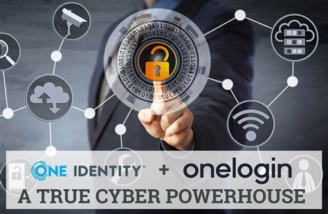 One Identity + OneLogin: a true cyber powerhouse!