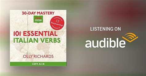 30 Day Mastery 101 Essential Italian Verbs By Olly Richards Audiobook Audibleca