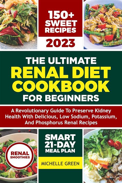 Renal Diet Cookbook For Beginners 2023 A Revolutionary Guide To