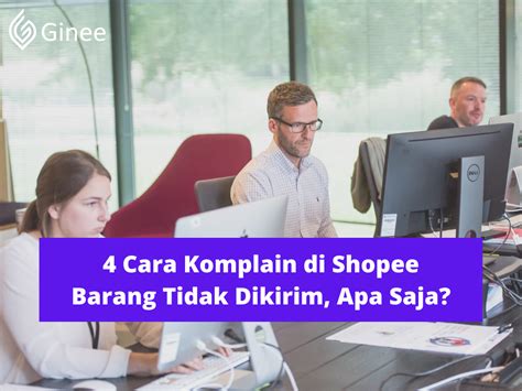 4 Cara Komplain Di Shopee Barang Tidak Dikirim Apa Saja Ginee