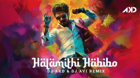 Halamithi Habibo Mashup Dj Akd And Dj Avi Arabic Kuthu X Saami