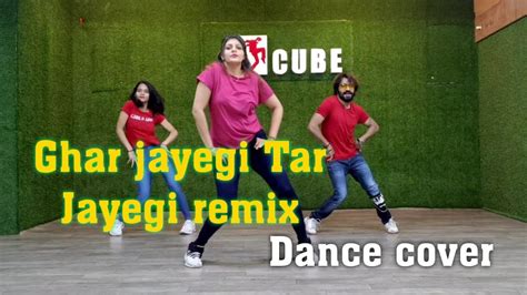 Ghar Jayegi Tar Jayegi Remix Dance Cover Choreography Sunny Singh