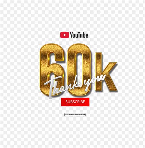 Free Download Youtube 60k Subscribe Thank You 3d Gold Png Image Id