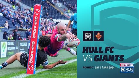 Highlights Hull Fc V Huddersfield Giants 2024 Betfred Super League