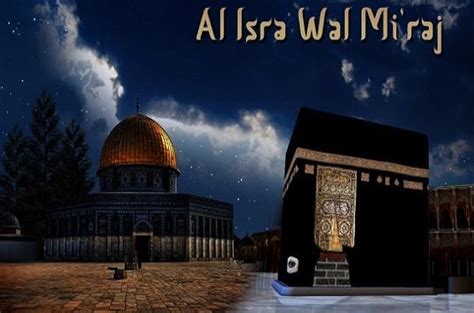 Significance Of Al Israa And Al Mi Raj Kwagga