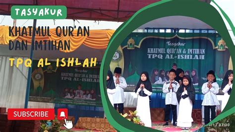 Khatmul Qur An Imtihan Tasyakur TPQ Santri TPQ AL ISHLAH