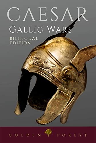 Gallic Wars Bilingual Edition Of Commentarii De Bello Gallico Latin