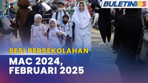 SESI PERSEKOLAHAN 2024 2025 Bermula Mac 2024 Februari 2025 YouTube