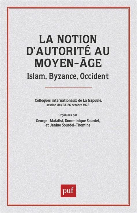 La notion d autorité au Moyen Âge George Makdisi Dominique Sourdel