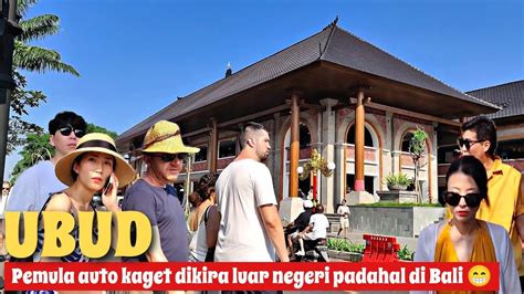 Selain Semakin Banyak Turis Apa Benar Di Ubud Bali Semakin Banyak