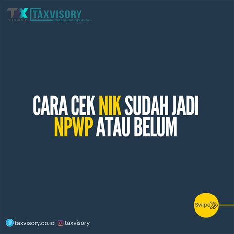 Cara Cek Nik Sudah Jadi Npwp Atau Belum Taxvisory