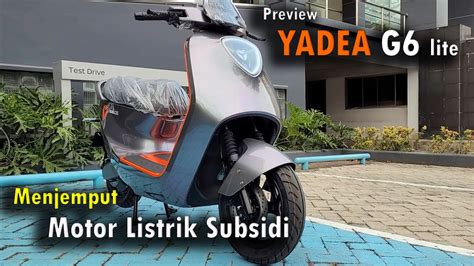 Menjemput Yadea G6 | Preview Yadea G6 Lite | Motor Listrik Subsidi ...
