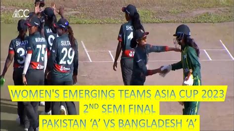 HIGHLIGHTS Pakistan A Vs Bangladesh A 2nd Semi Final Women S