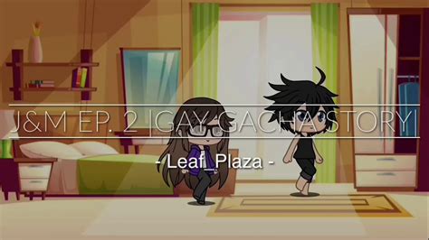 J M Ep Gay Gacha Story YouTube