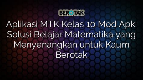 Aplikasi MTK Kelas 10 Mod Apk Solusi Belajar Matematika Yang