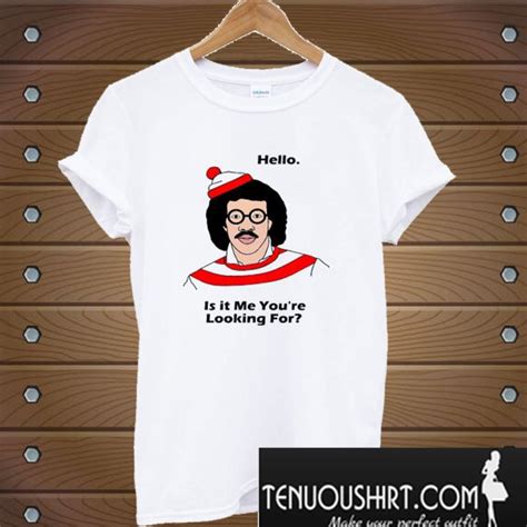 Lionel Richie Hello Is It Me Youre Looking For T Shirt