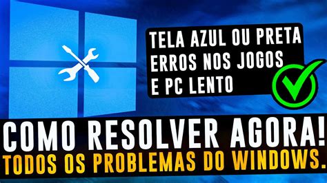 COMO RESOLVER TODOS OS ERROS DO WINDOWS TELA AZUL OU PRETA