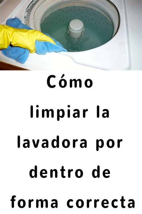 C Mo Limpiar La Lavadora Por Dentro De Forma Correcta Limpiar