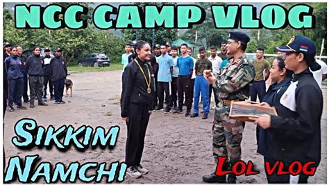 Ncc Camp Vlog Sikkim Namchi Ncc Camp Ncc Vlog Sikkim Namchi