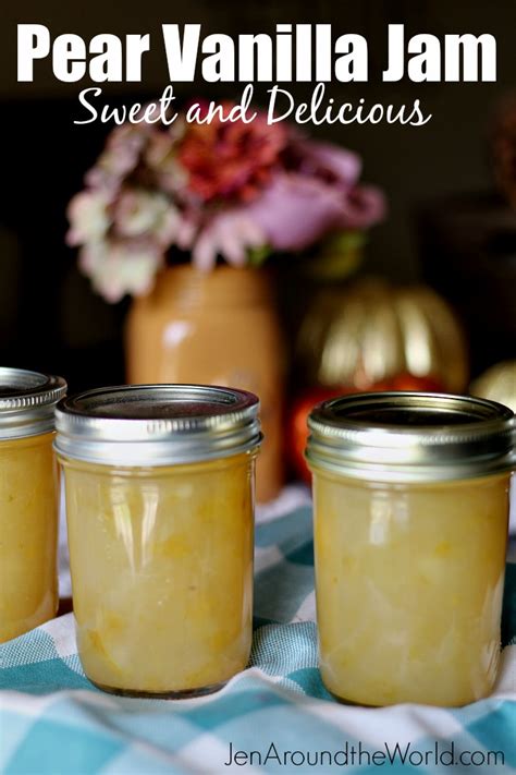 Pear Vanilla Jam Jen Around The World