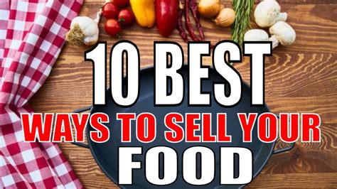 Top 10 Extremely Profitable Ways To Sell Food Business Ideas Selling