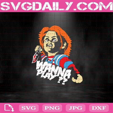 Chucky Wanna Play Svg Chucky Svg Horror Svg Horror Movie Character