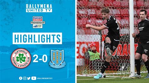 Match Highlights Cliftonville Ballymena United Youtube