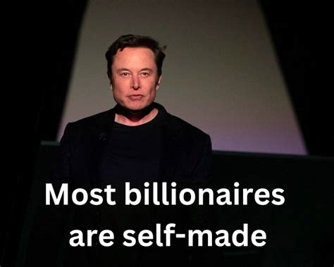 Most billionaires are self made - Alain Guillot