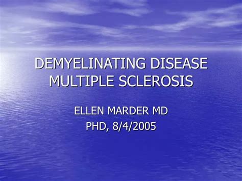 Ppt Demyelinating Disease Multiple Sclerosis Powerpoint Presentation Id399732