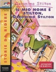 Il Mio Nome Stilton Geronimo Stilton Stilton Geronimo Piemme