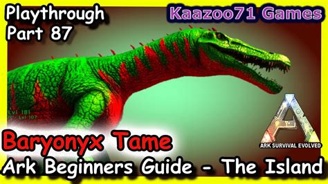 Taming A Baryonyx Drag Weight Ark Survival Evolved Beginners Guide