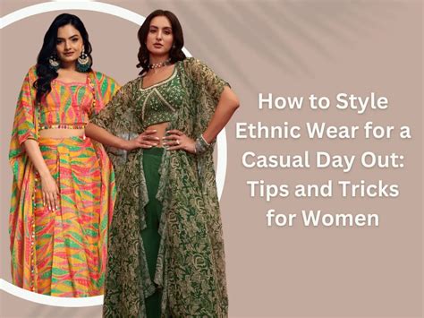 How To Style Ethnic Wear For A Casual Day Out Tips And Tricks For