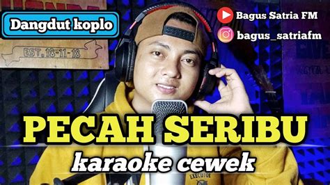 Pecah Seribu Karaoke Duet Tanpa Vokal Cewek Dangdut Koplo YouTube