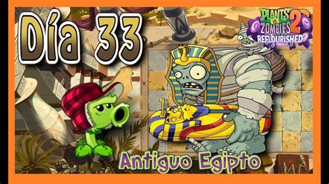 COMO Jugar PLANTS Vs Zombies 2 Reflourished ANTIGUO Egipto DIA 33