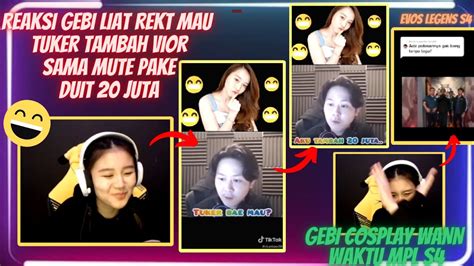 Reaksi Gebi React Tiktok Rekt Mau Tuker Tambah Vior Sama Mute Dan Gebi