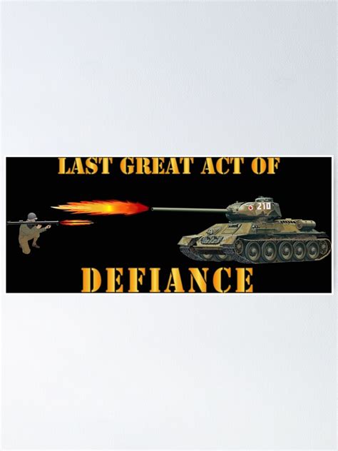 Army Last Great Act Of Defiance Poster For Sale By Twix123844