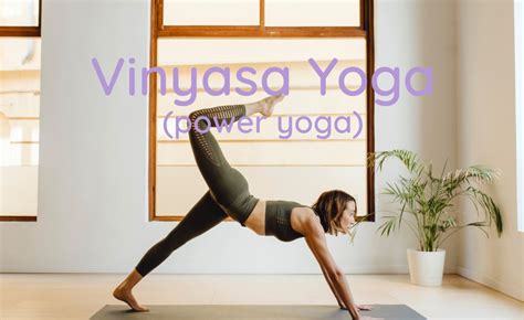 Vinyasa Yoga Power Yoga Types Avantages Et Bienfaits