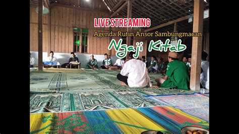 Live Streaming Ngaji Kitab Pertemuan Rutin Ansor Sambungmacan