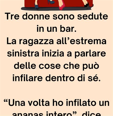 Barzelletta Tre Donne Sono Sedute In Un Bar Una Volta Ho Infilato