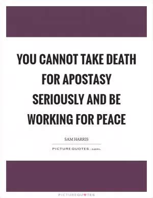 Apostasy Quotes | Apostasy Sayings | Apostasy Picture Quotes