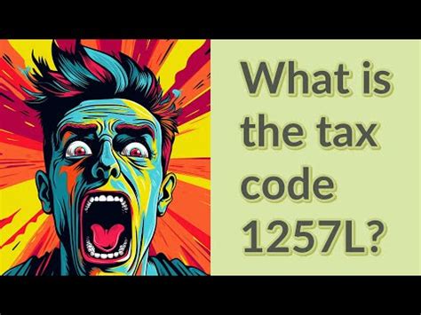 Understanding Tax Code 1257L A Comprehensive Guide To Its Implications