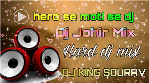 Hero Se Moti Se Dj Song Dj Johir Mix Hard Dj Rimix Bass Song Dj