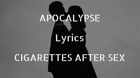 Cigarettes After Sex Apocalypse Lyrics YouTube