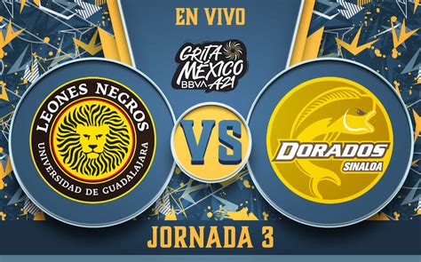 Leones Negros vs Dorados Transmisión Jornada 3 Liga de Expansión MX