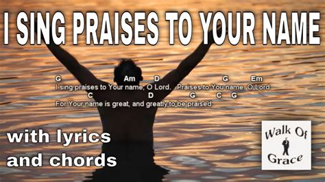 I Sing Praises To Your Name Worship Song With Lyrics And Chords Youtube