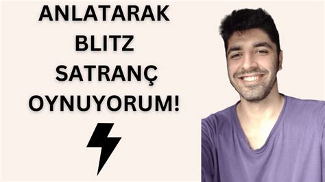 ANLATARAK BLITZ SATRANÇ OYNUYORUM 1 YouTube